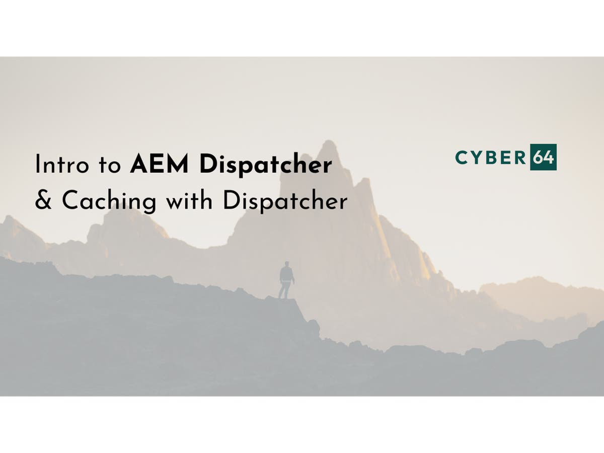 Intro to AEM Dispatcher & Caching with Dispatcher